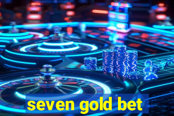 seven gold bet